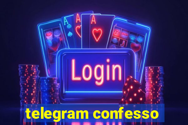 telegram confesso